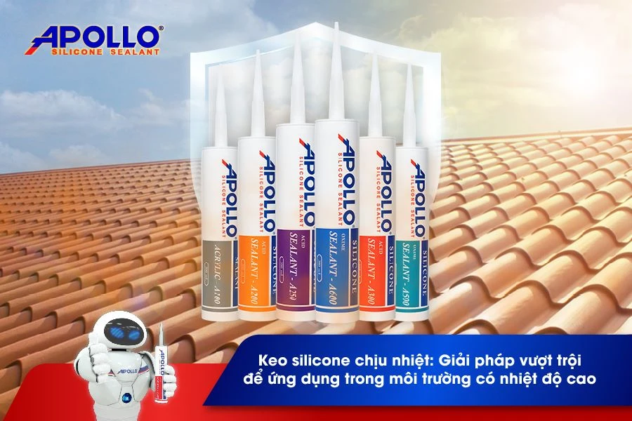 Keo silicone chịu nhiệt: Giải pháp vượt trội để ứng dụng trong môi trường có nhiệt độ cao