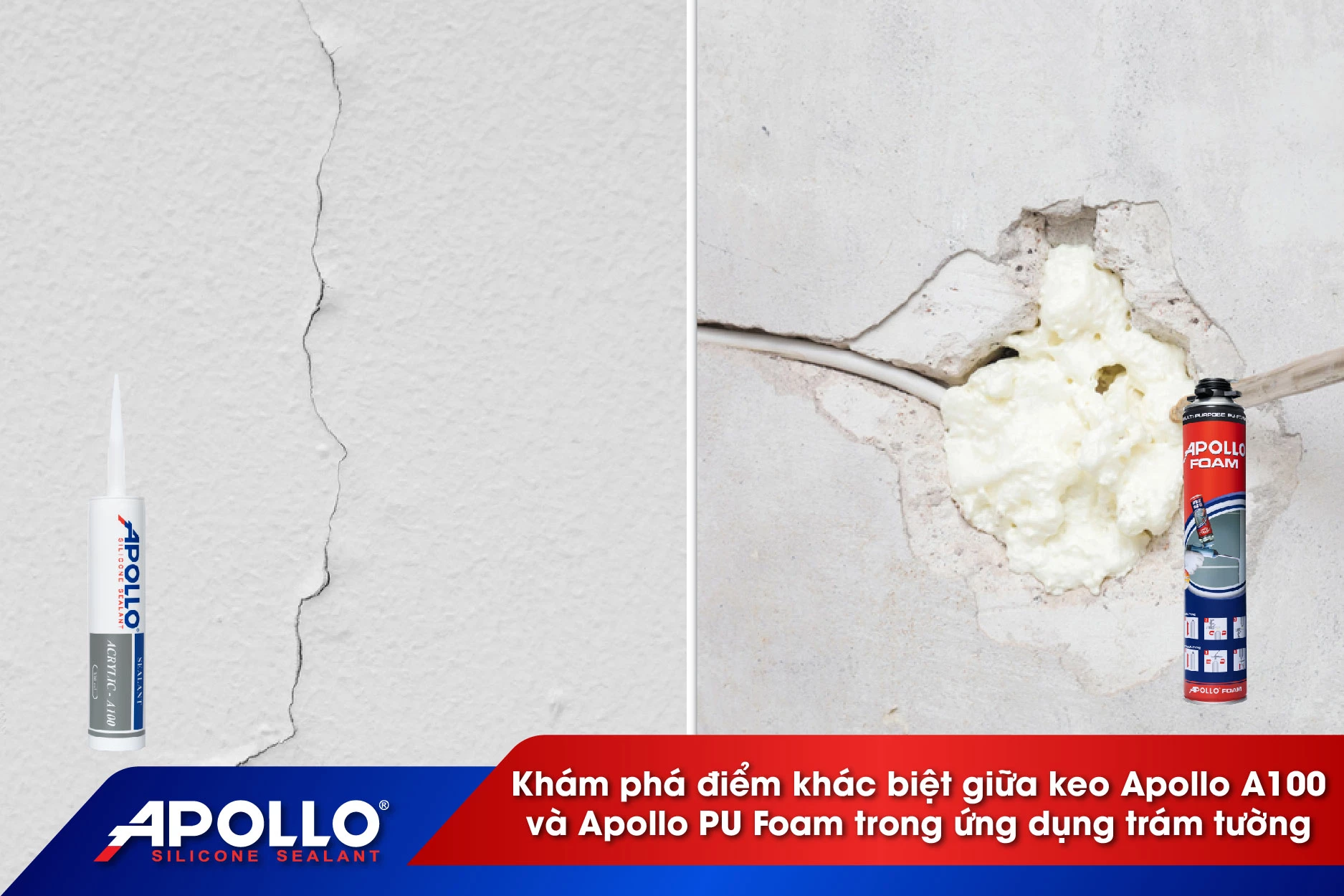 Khám phá điểm khác biệt giữa keo Apollo A100 và Apollo PU Foam trong ứng dụng xử lý khe hở tường
