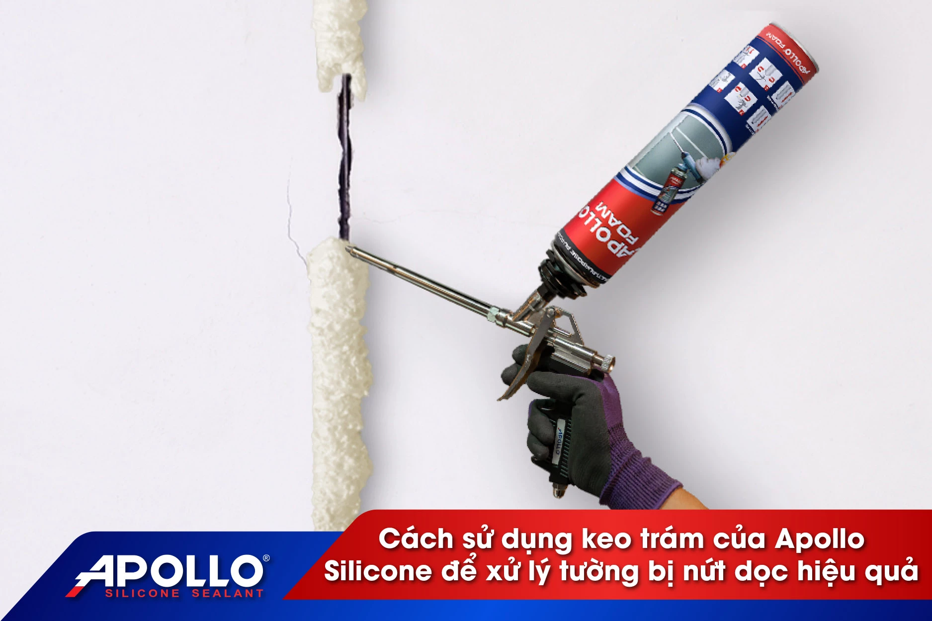 Cách sử dụng keo trám của Apollo Silicone để xử lý tường bị nứt dọc hiệu quả