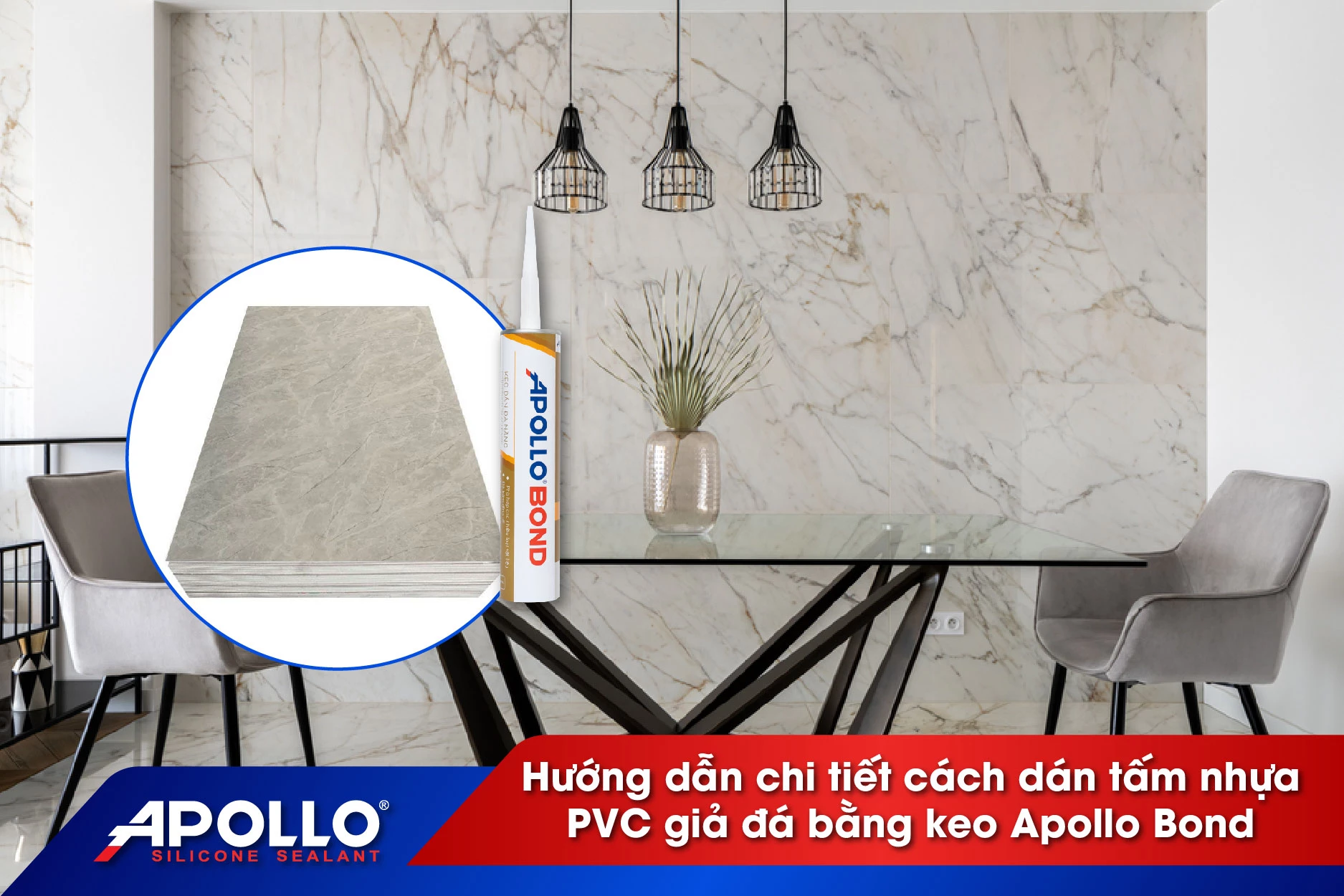 Hướng dẫn chi tiết cách dán tấm nhựa PVC giả đá bằng keo Apollo Bond