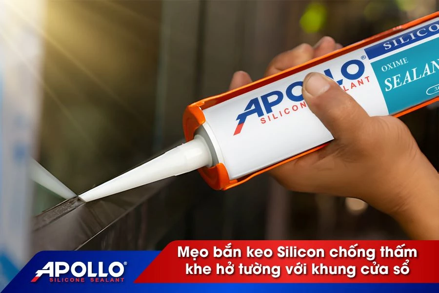 Sử dụng keo silicone chống thấm khe cửa ngoài trời hiệu quả với Apollo Silicone