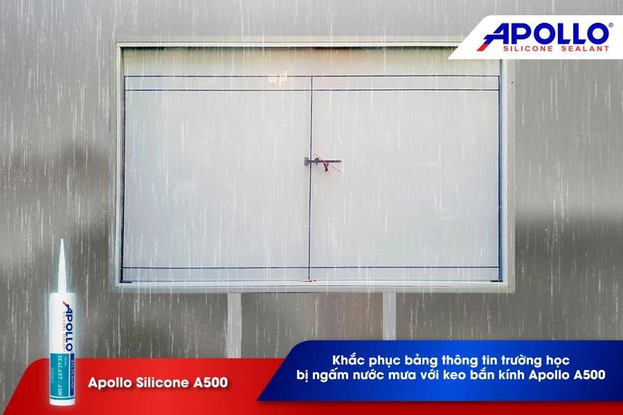 Khắc phục bảng thông tin trường học bị ngấm nước mưa với keo bắn kính Apollo A500