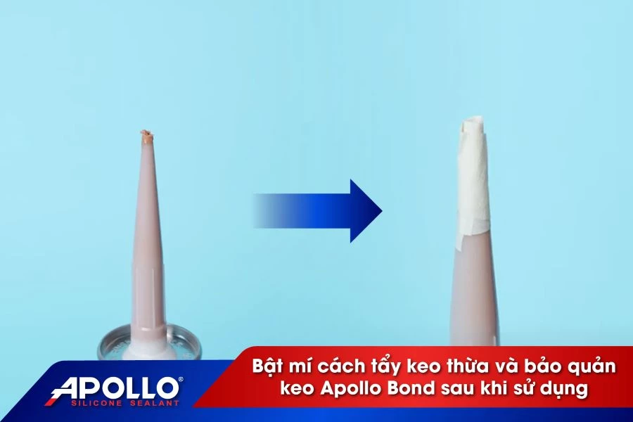 Bật mí cách tẩy keo thừa và bảo quản keo Apollo Bond sau khi sử dụng