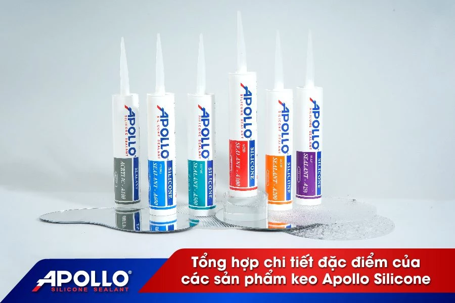 Tổng hợp chi tiết đặc điểm của các sản phẩm keo Apollo Silicone
