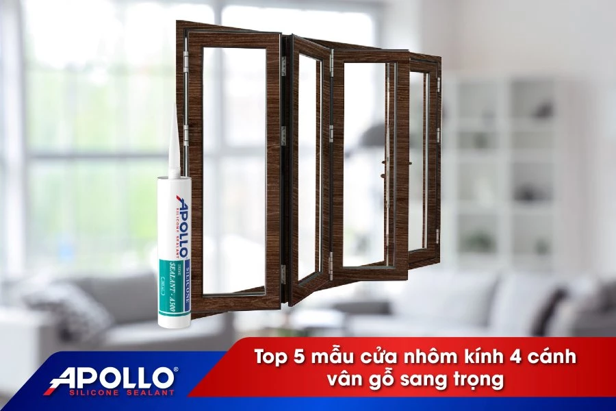 Khám phá 5 mẫu cửa nhôm kính 4 cánh vân gỗ cho không gian sang trọng cùng Apollo Silicone