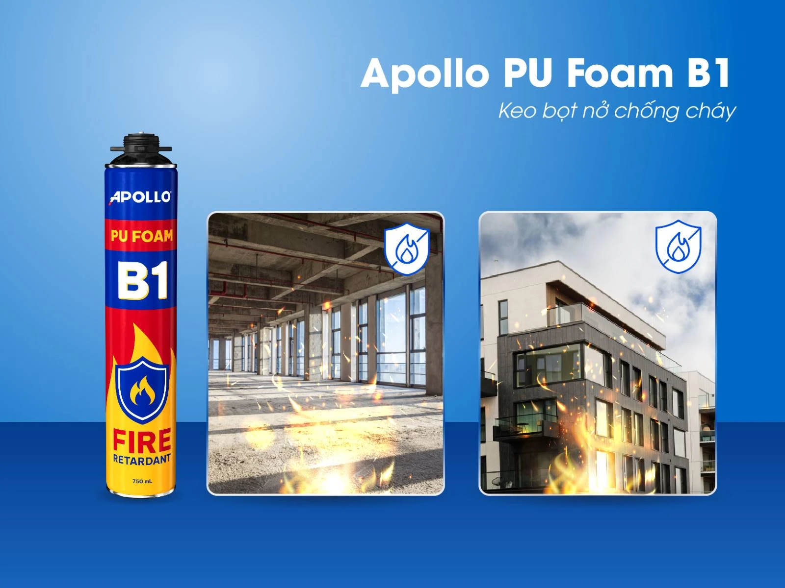 Apollo PU Foam B1 - đánh dấu bước tiến đột phá trong lĩnh vực vật liệu xây dựng với siêu phẩm chống cháy và cách nhiệt