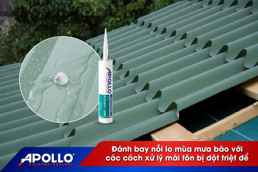 Đánh bay nỗi lo mùa mưa bão với các cách xử lý mái tôn bị dột triệt để