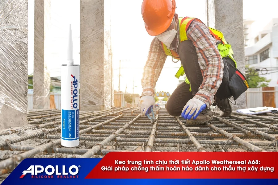 Keo trung tính chịu thời tiết  - Apollo Weatherseal A68: Giải pháp chống thấm hoàn hảo dành cho thầu thợ xây dựng