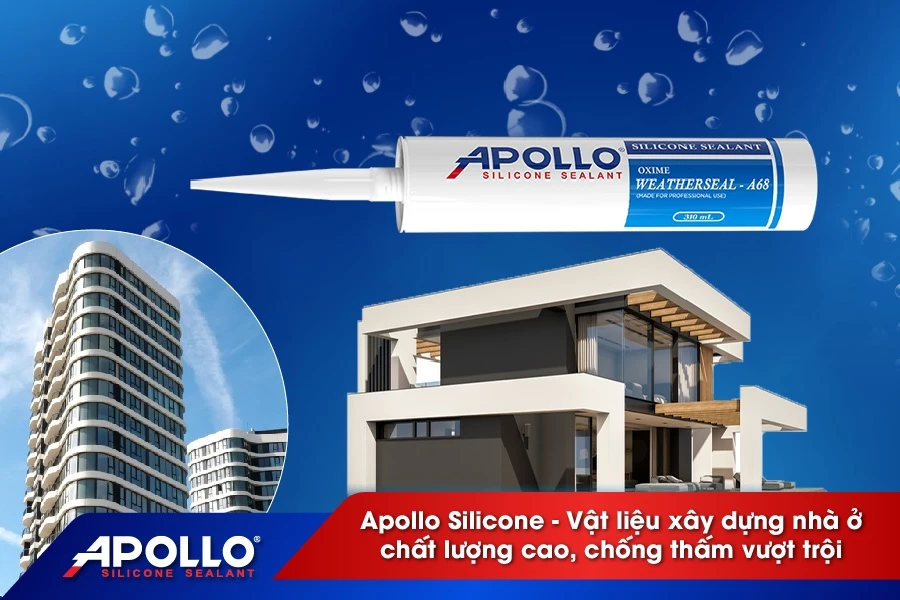 Apollo Silicone - Vật liệu xây dựng nhà ở chất lượng cao, chống thấm vượt trội