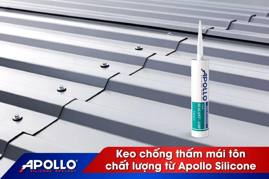 Keo chống thấm mái tôn chất lượng từ Apollo Silicone có những ưu điểm gì?