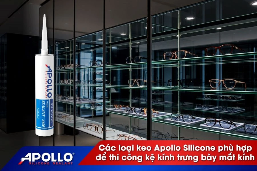 Keo silicone nào phù hợp để dán kệ trưng bày mắt kính?