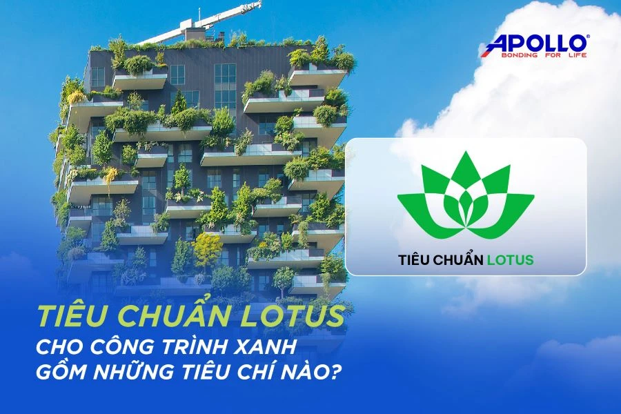 Tiêu chuẩn LOTUS cho công trình xanh gồm những tiêu chí nào?