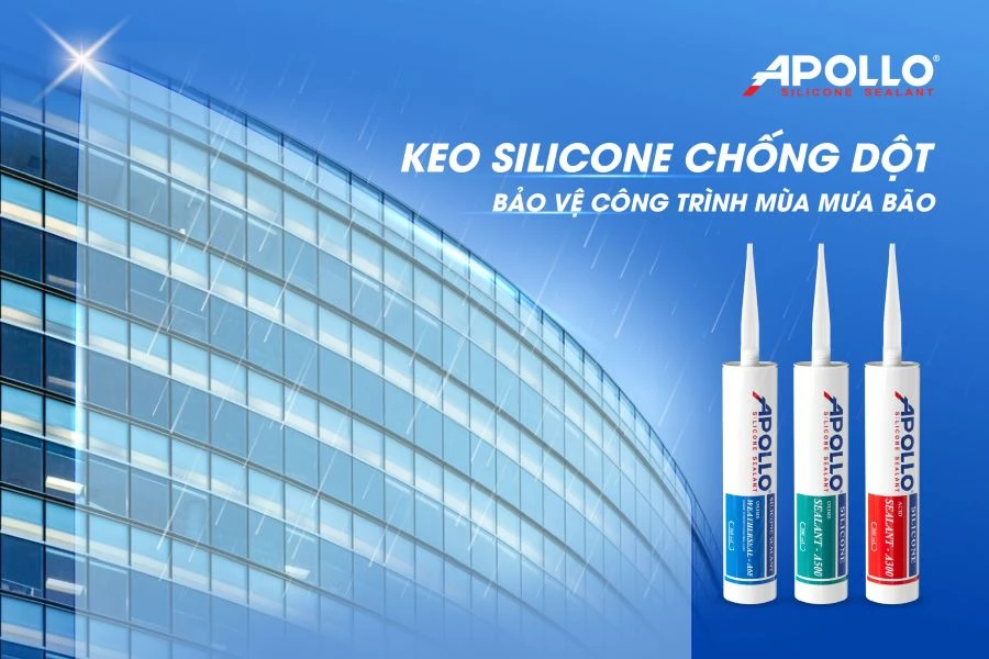 Keo silicon chống dột, chống thấm toàn diện - Giải pháp bảo vệ công trình mùa mưa bão