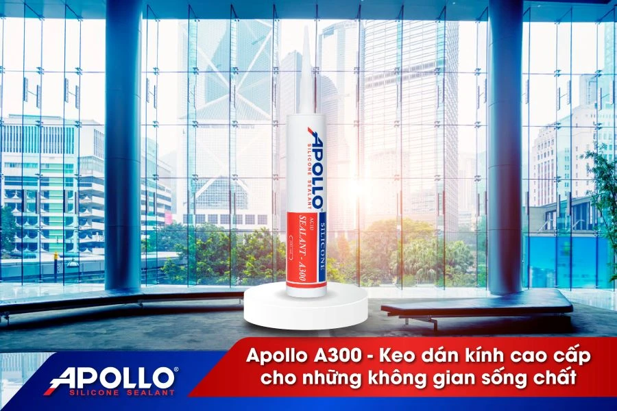 Apollo A300 - Keo dán kính cao cấp cho những không gian sống chất