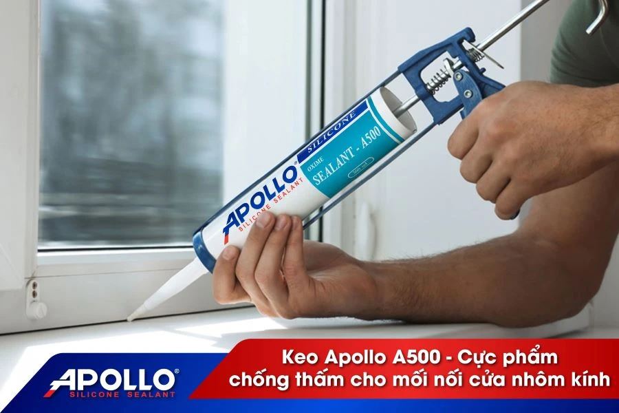 Keo Apollo A500 - Cực phẩm chống thấm cho mối nối cửa nhôm kính