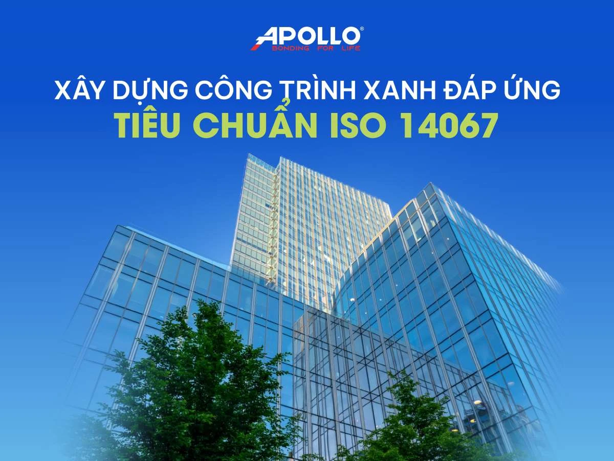 Xây dựng công trình xanh đạt tiêu chuẩn ISO 14067 thể hiện cam kết về trách nhiệm của doanh nghiệp đối với môi trường