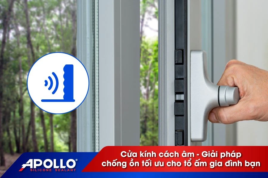 Cửa kính cách âm - Giải pháp chống ồn tối ưu cho tổ ấm gia đình bạn