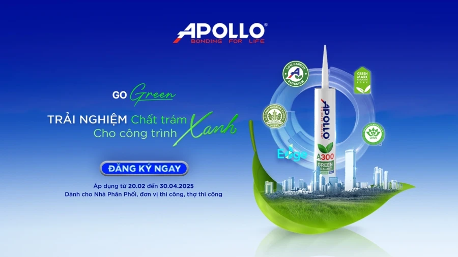 “GO GREEN CÙNG APOLLO” – TRẢI NGHIỆM NGAY APOLLO GREEN SEALANT A300 ĐẦU TIÊN TẠI VIỆT NAM