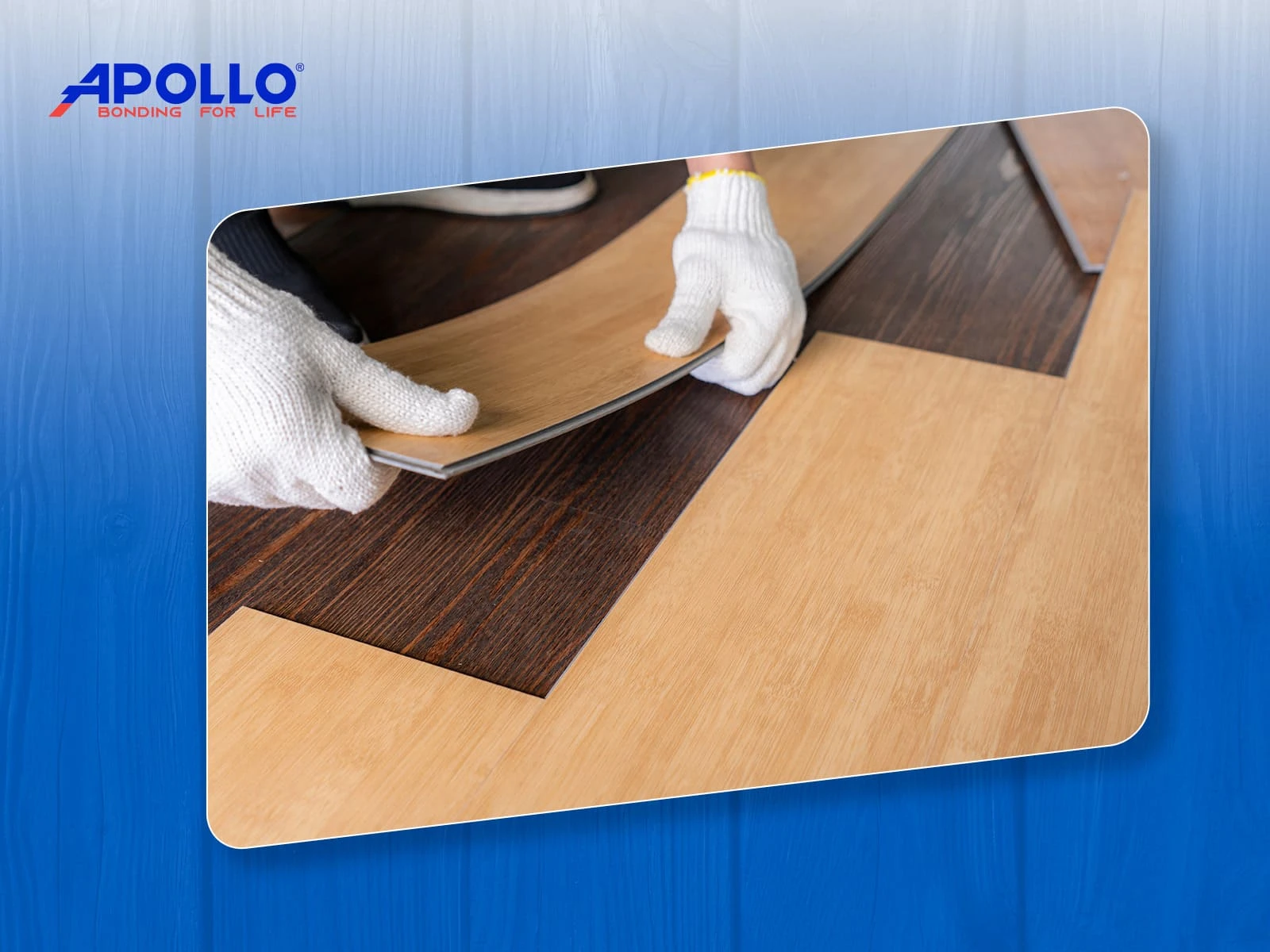 Keo đa năng Apollo Bond hỗ trợ cố định sàn gỗ nhựa, hạn chế xê dịch trong suốt quá trình sử dụng