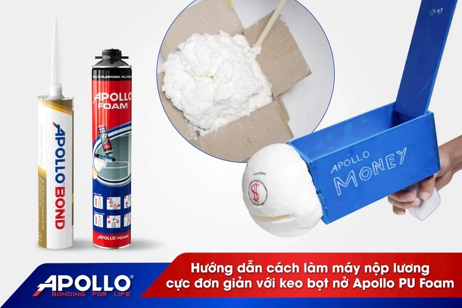 Hướng dẫn cách làm máy nộp lương cực đơn giản với keo bọt nở Apollo PU Foam