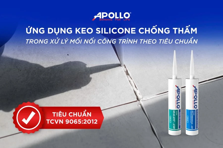 Ứng dụng keo silicone chống thấm trong việc xử lý mối nối công trình theo tiêu chuẩn