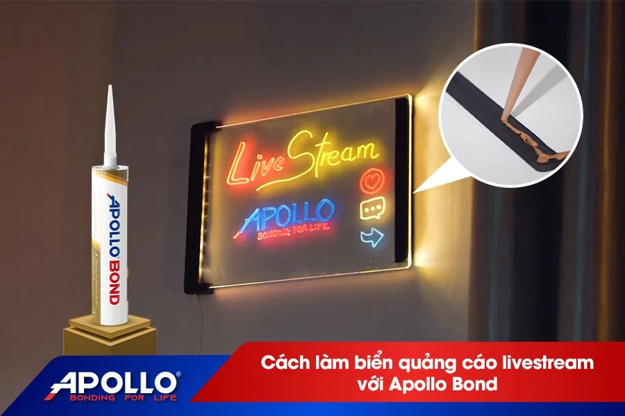 Hướng dẫn cách làm biển quảng cáo livestream tại nhà với keo Apollo Bond