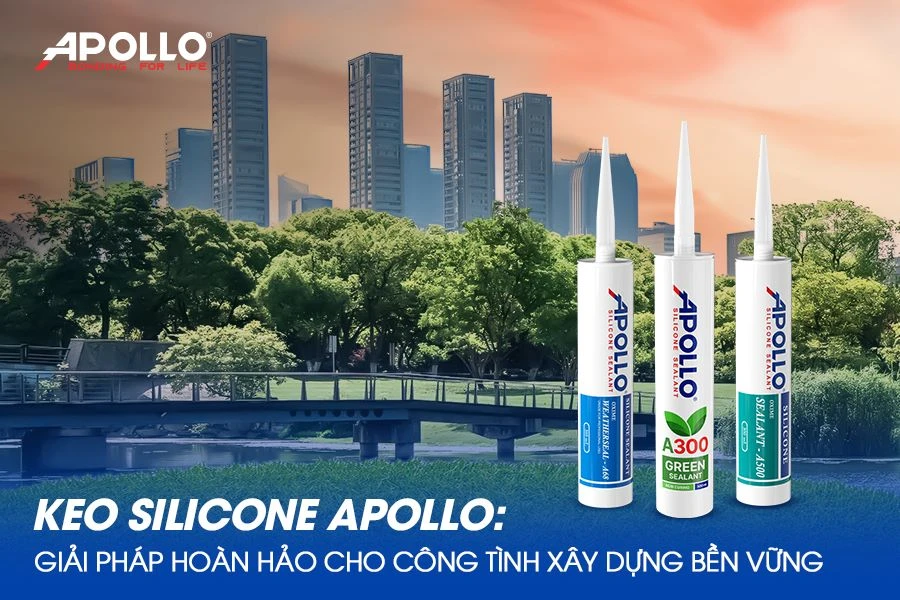 Keo silicone Apollo: Giải pháp hoàn hảo cho công trình xây dựng bền vững
