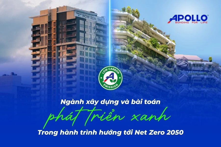 Ngành xây dựng và bài toán phát triển xanh trong hành trình hướng tới Net Zero 2050