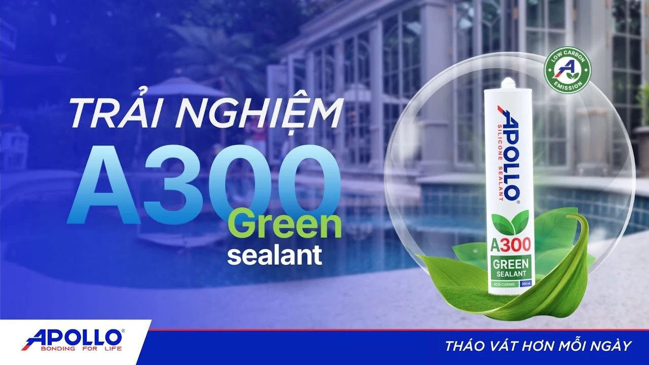 Trải nghiệm ngay Apollo Green Sealant A300 đầu tiên tại Việt Nam | Tháo vát hơn mỗi ngày