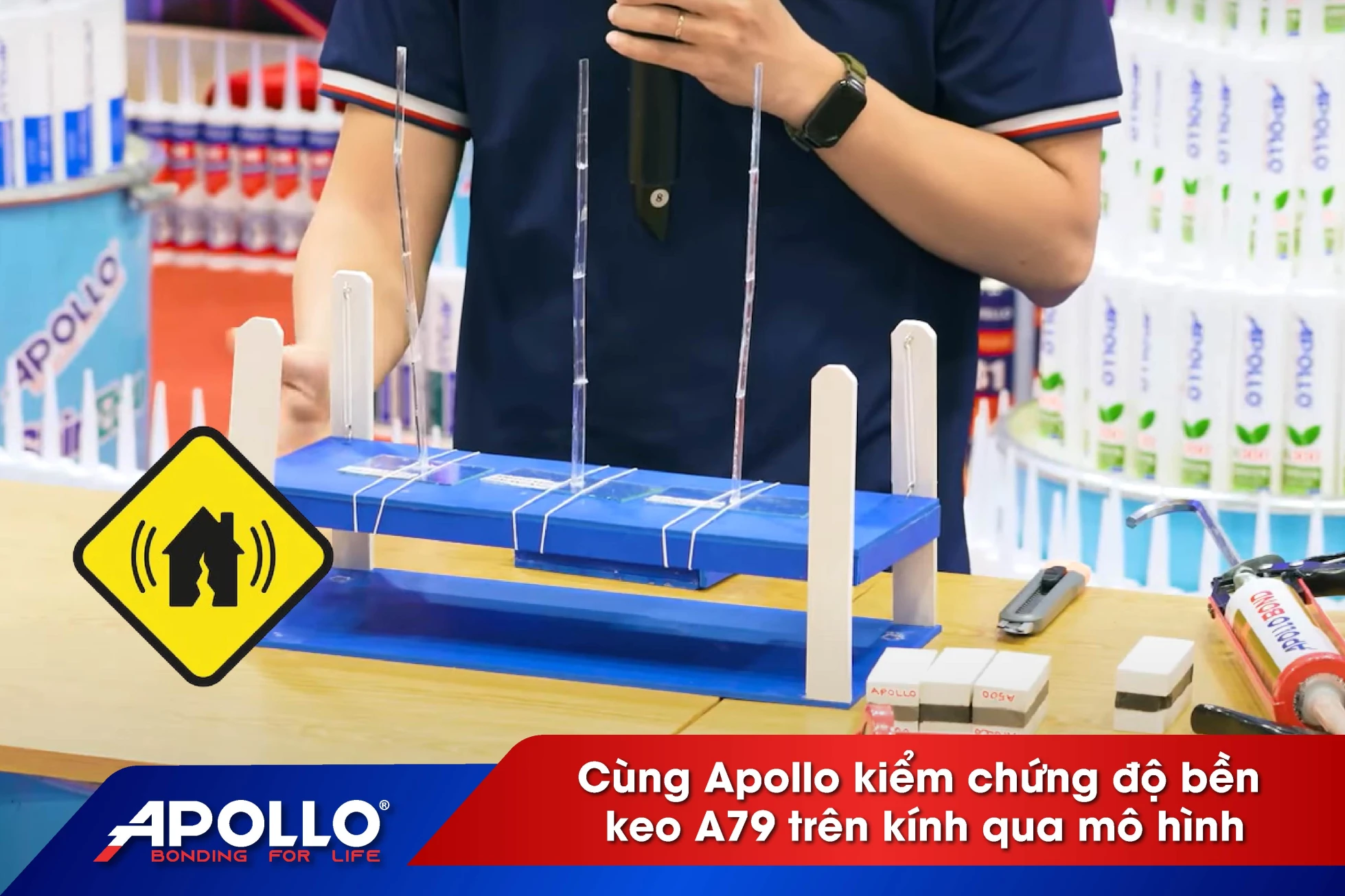 Cùng Apollo kiểm chứng độ bền keo A79 trên kính qua mô hình