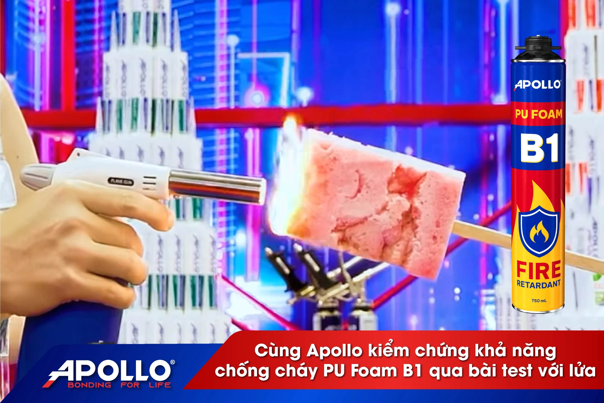 Cùng Apollo kiểm chứng khả năng chống cháy PU Foam B1 qua bài test với lửa