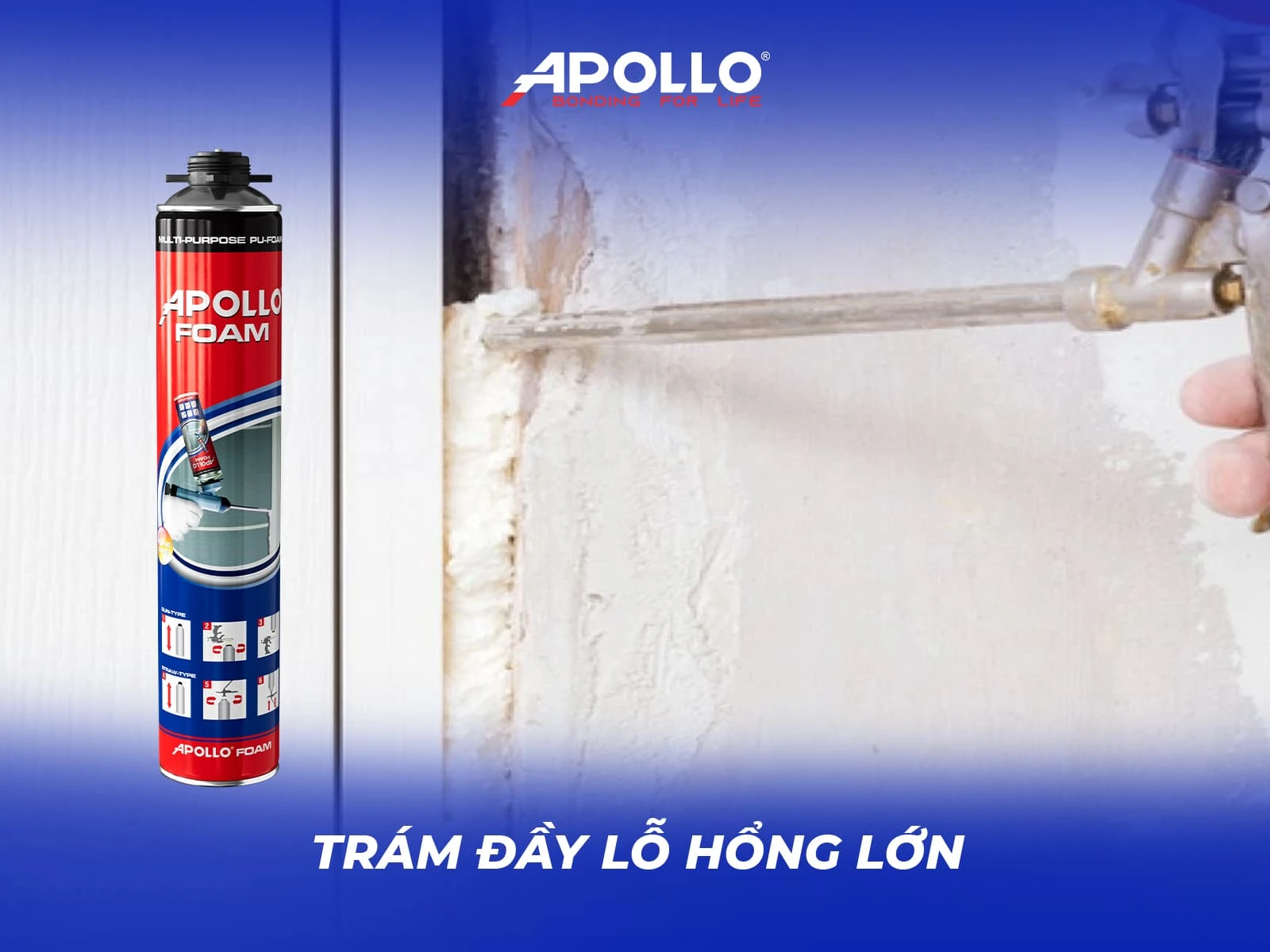 Trám khe hở nứt tường lớn với Apollo PU Foam
