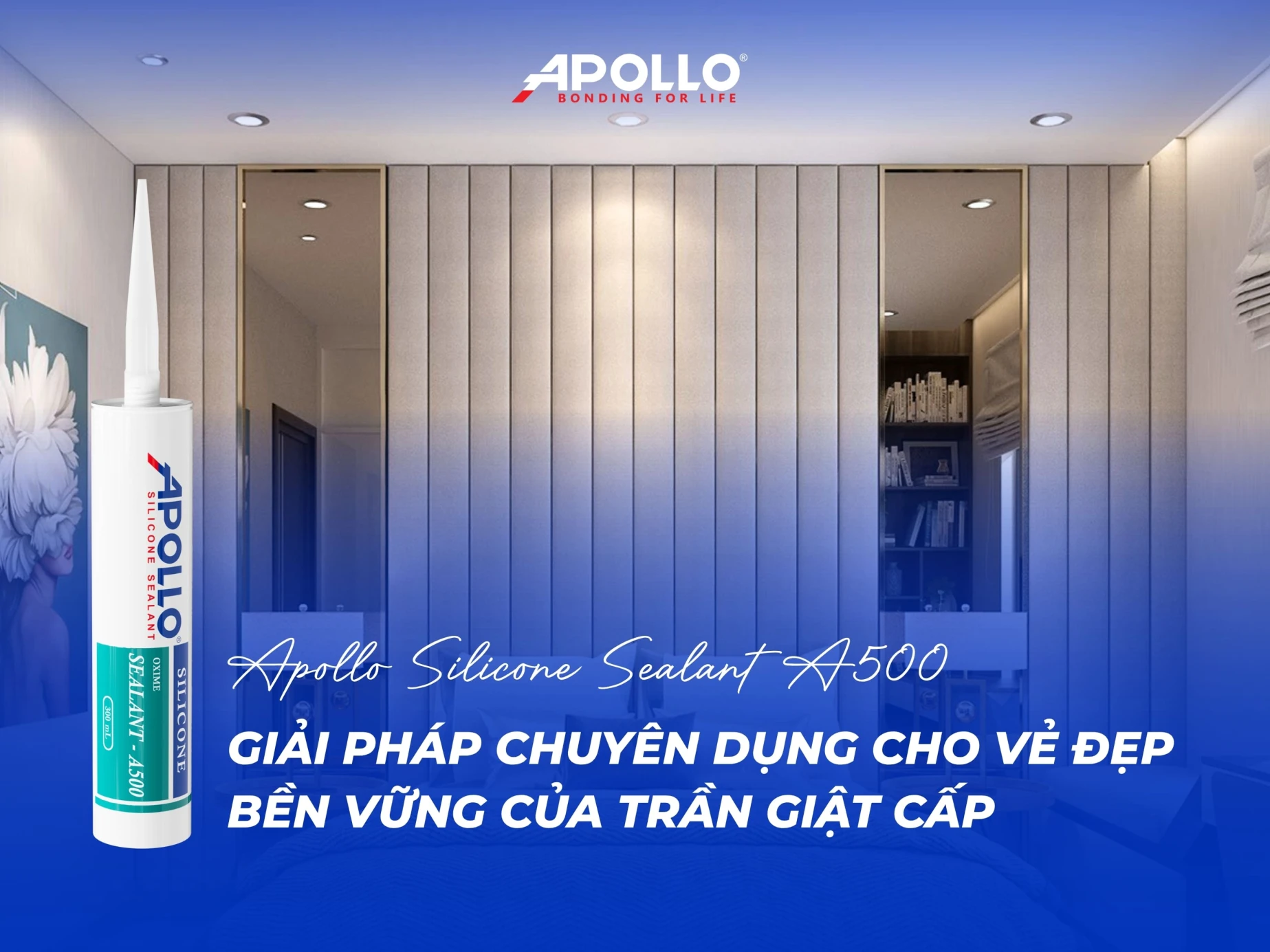 Keo silicone Apollo A500 là giải pháp chống thấm chuyên dụng cho trần thạch cao giật cấp