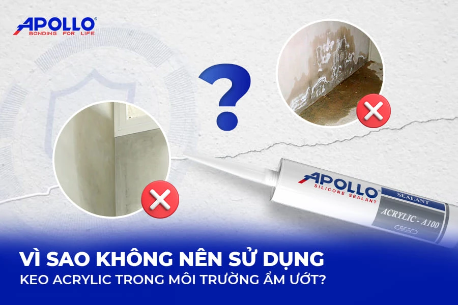 Keo Acrylic là gì? Vì sao không sử dụng keo Acrylic trong môi trường ẩm ướt