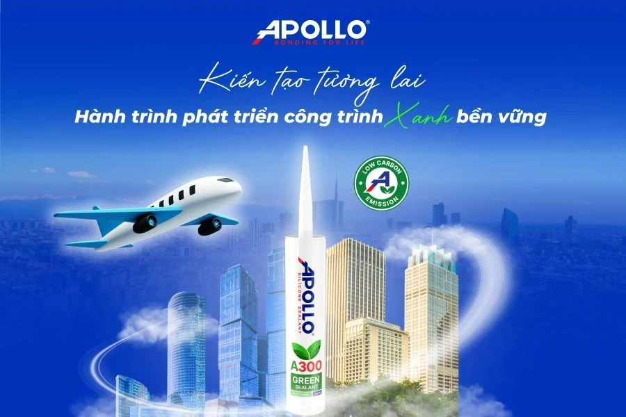 Apollo Green Silicone Sealant A300 - Chất trám xanh tiên phong trong hành trình phát triển bền vững