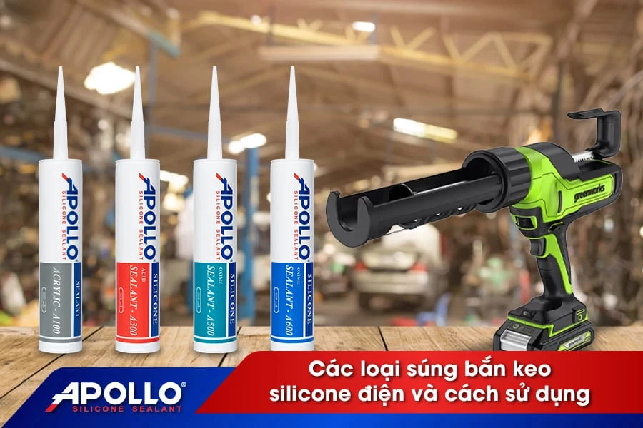 Các Loại Súng Bắn Keo Silicone Điện Và Cách Sử Dụng