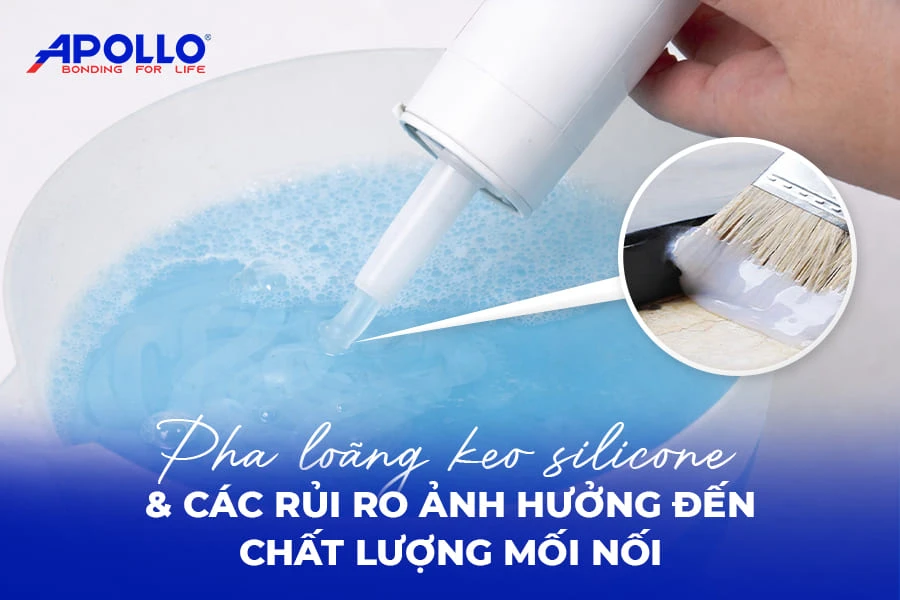 Pha loãng keo silicon và rủi ro ảnh hưởng đến mối nối