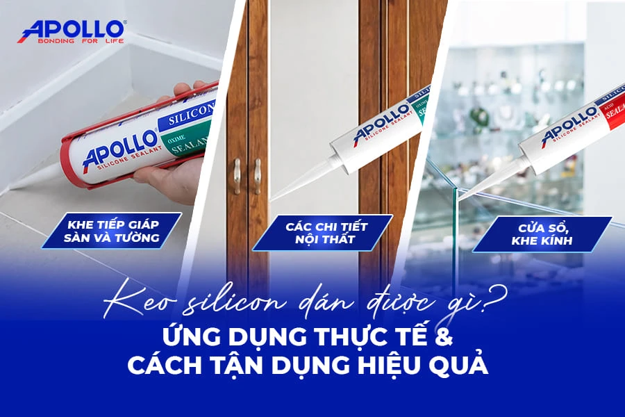 Keo silicon dán được gì? Những vị trí tận dụng hiệu quả
