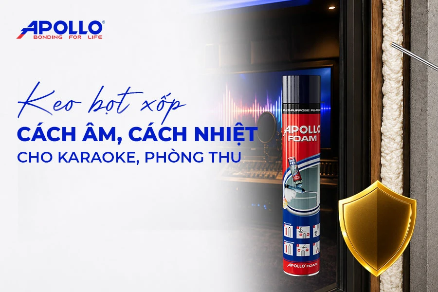Keo bọt xốp cách âm cách nhiệt cho phòng karaoke, phòng thu