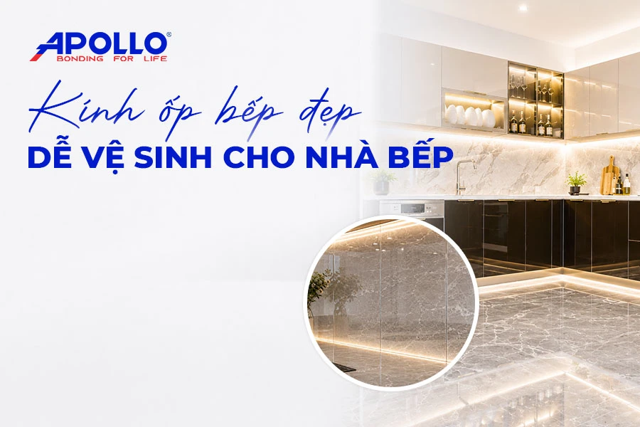 Các mẫu kính ốp bếp bền đẹp và hướng dẫn thi công