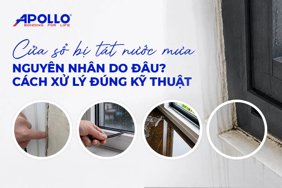 Nguyên nhân cửa sổ bị tạt nước mưa và cách xử lý