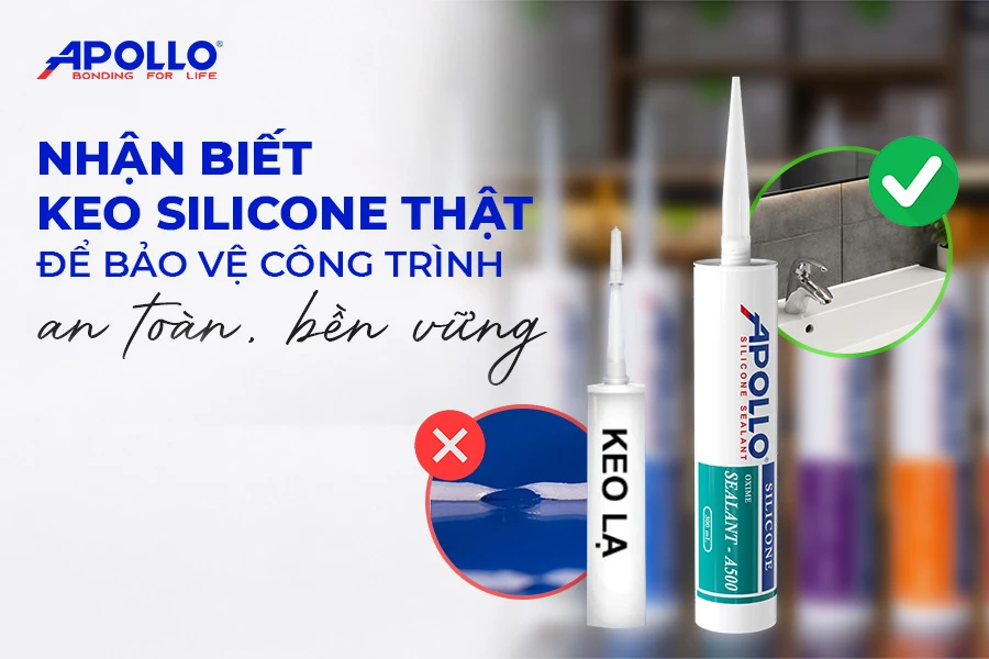 Cách nhận biết keo silicone thật giúp bảo vệ công trình bền vững