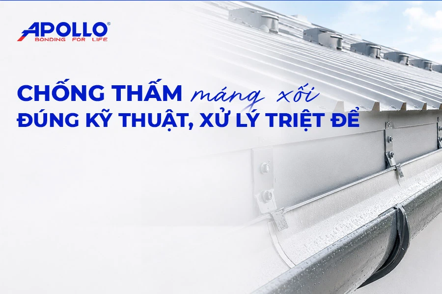 Cách chống thấm máng xối đúng kỹ thuật, xử lý triệt để